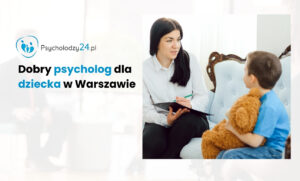 Dobry psycholog dla dziecka w warszawie