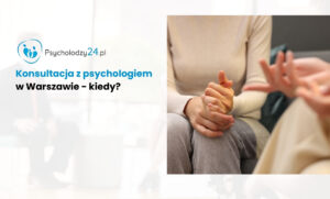 Konsultacja z psychologiem w warszawie – kiedy