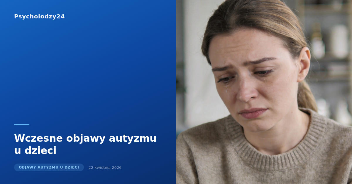 Wczesne objawy autyzmu u dzieci