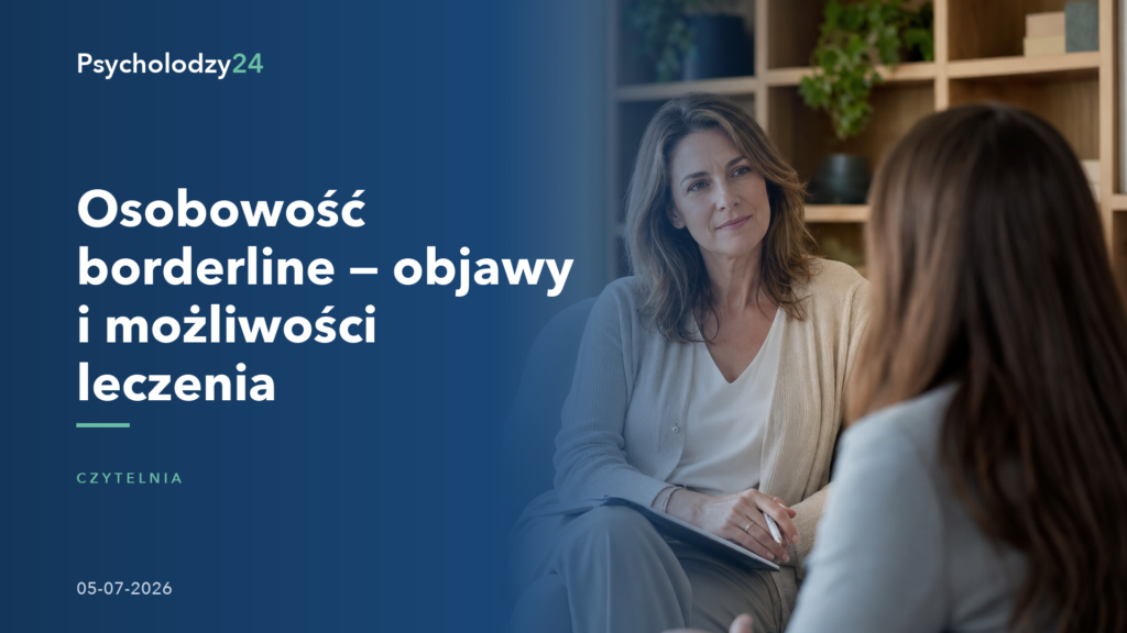 Osobowość borderline — objawy i możliwości leczenia