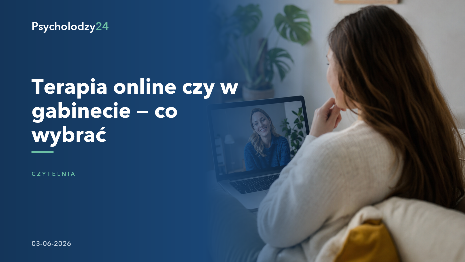 Terapia online czy w gabinecie — co wybrać — Poradnik Psycholodzy24