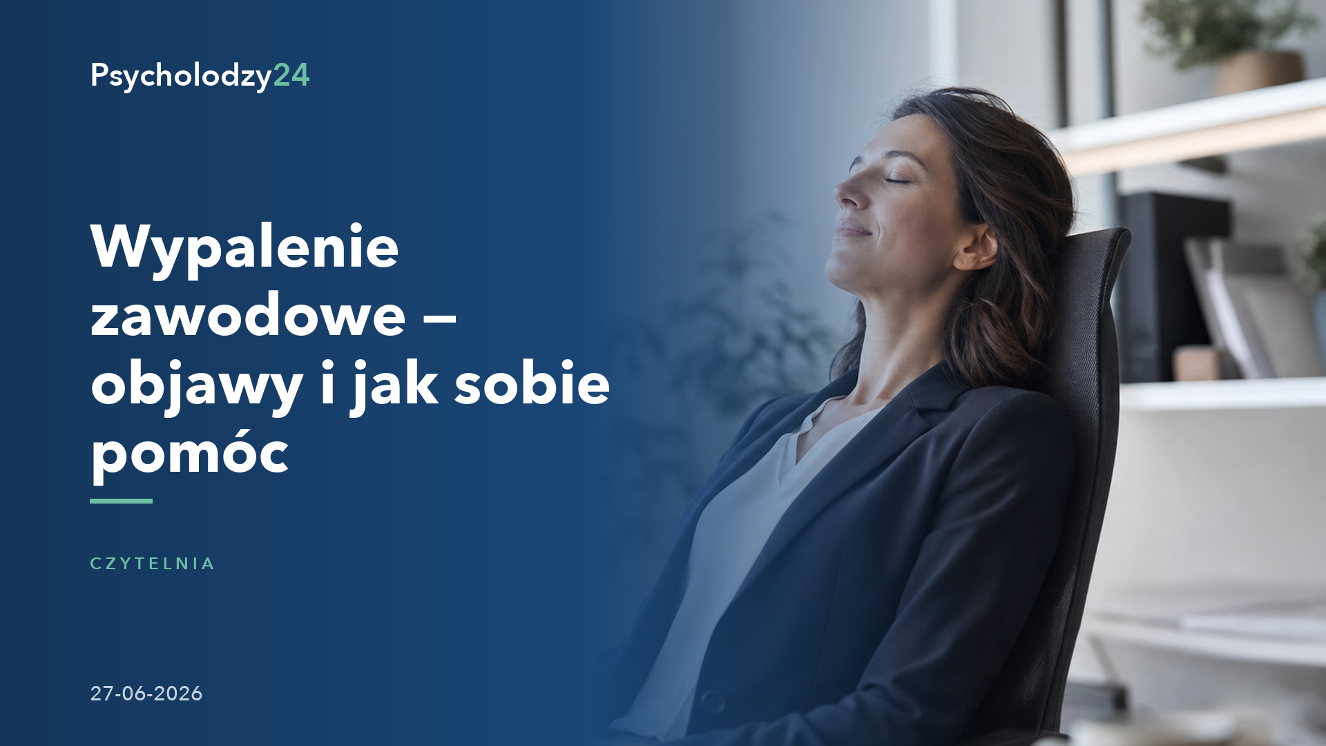 Wypalenie zawodowe — objawy i jak sobie pomóc — Poradnik Psycholodzy24
