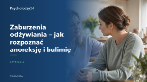Zaburzenia odżywiania — jak rozpoznać anoreksję i bulimię — Poradnik Psycholodzy24